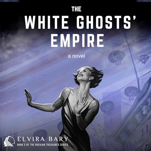 The White Ghosts' Empire by Elvira Bary