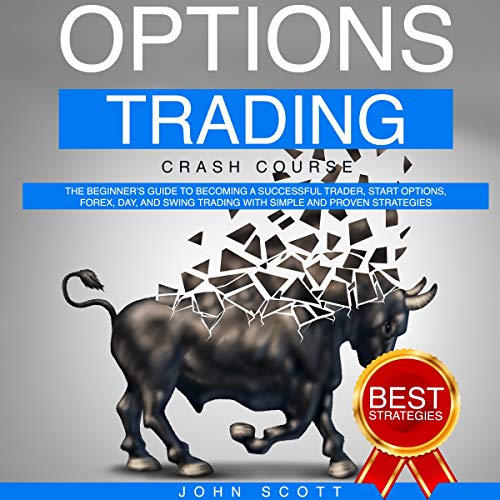Options Trading Crash Course by John Scott