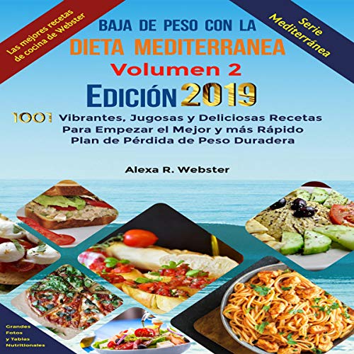 Baja de Peso con la Dieta Mediterránea Edición 2019 - Vol.2 [Lose Weight with the Mediterranean Diet 2019 Edition - Vol.2]