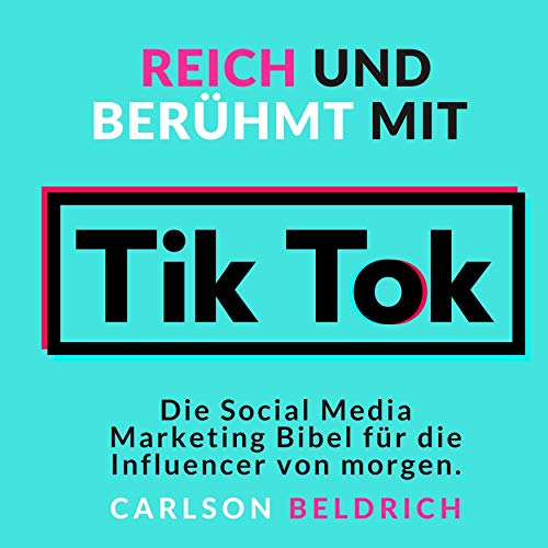 Reich und Berühmt mit Tik Tok by Carlson Beldrich