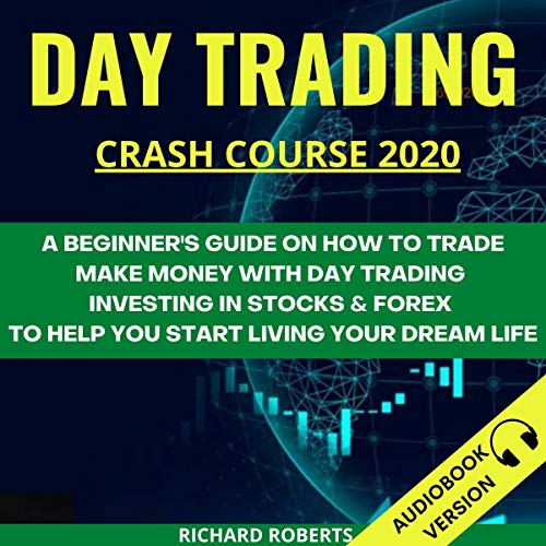 Day Trading Crash Course 2020 by Richard Roberts