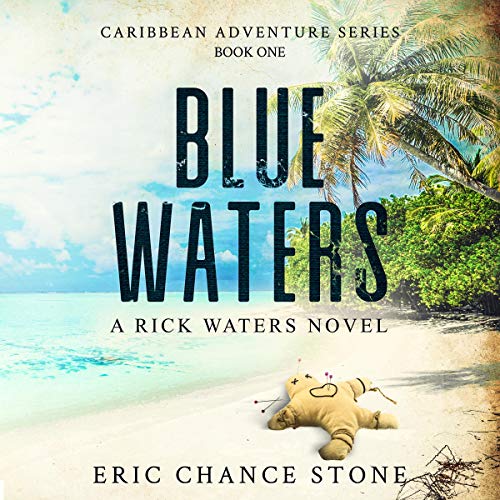 Blue Waters (A Rick Waters Novel) by Eric Chance Stone