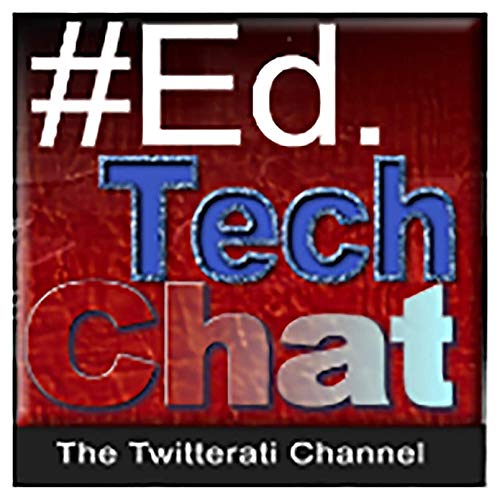 #EdTech Chat Radio by BAM Radio Network - The Twitterati Channel