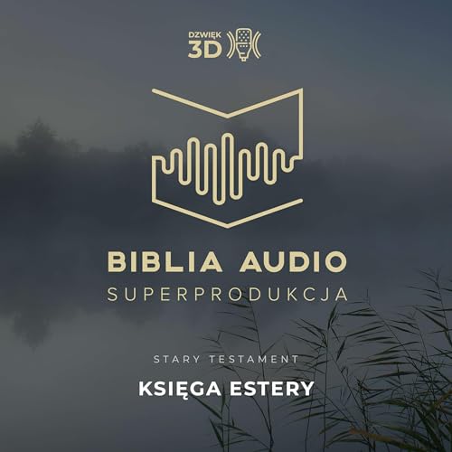 Księga Estery. Biblia Audio Superprodukcja - w dźwięku 3D.