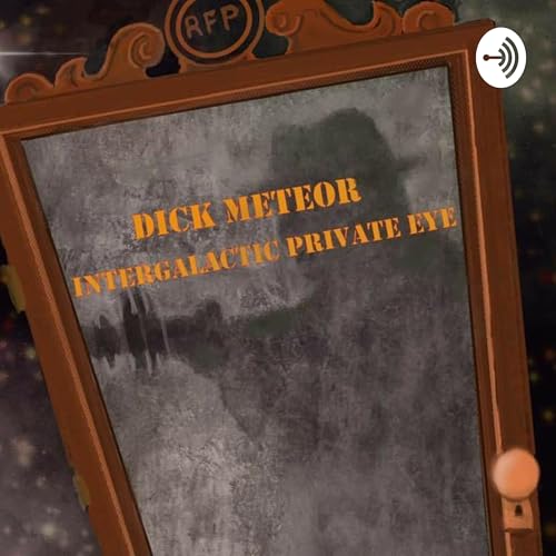 Dick Meteor: Intergalactic Private Eye! by Justin Howe