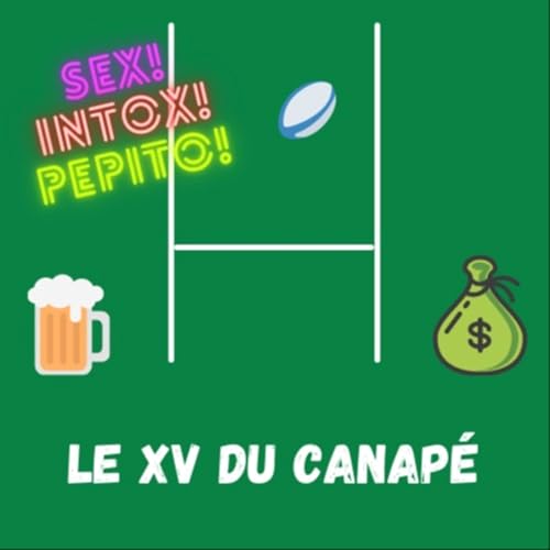 LE XV DU CANAPÉ - PODCAST RUGBY by LE XV DU CANAPÉ