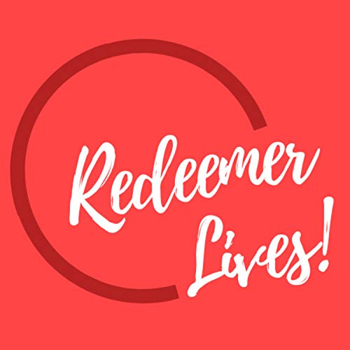 Redeemer Lives! by Redeemer Lutheran Church