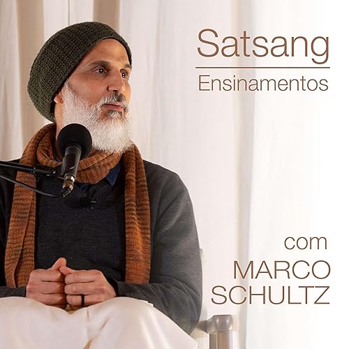 Marco Schultz Satsang e Ensinamentos by Marco Schultz