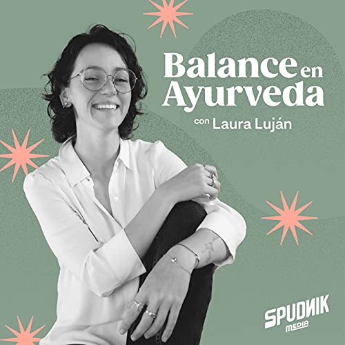 Balance En Ayurveda by Spudnik Media Laura Luján