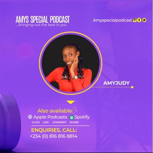Amy's Special Podcast by Judith Amaka Onyeagwara (Amyjudy)