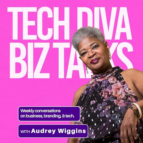 Tech Diva Biz Talks by Audrey M. Wiggins