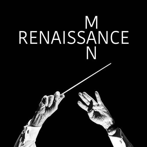 Renaissance Man - Philip Brunelle and Music by Tim Brunelle