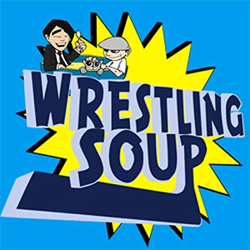 WRESTLING SOUP by Wrestling Soup Network