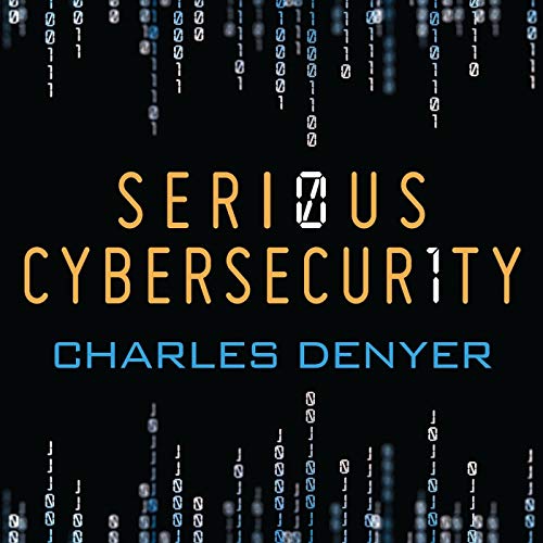 Serious Cybersecurity Podcast by Charles Denyer