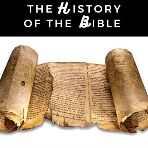 The History of the Bible by The History of the Bible