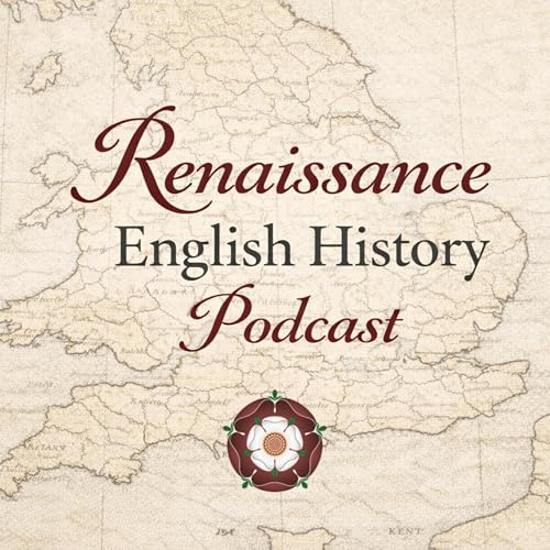 Renaissance English History Podcast: A Show About the Tudors by Heather Teysko