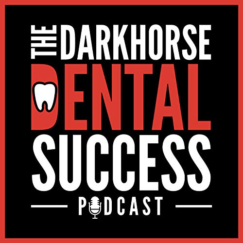 The Darkhorse Dental Success Podcast by Darkhorse Tech