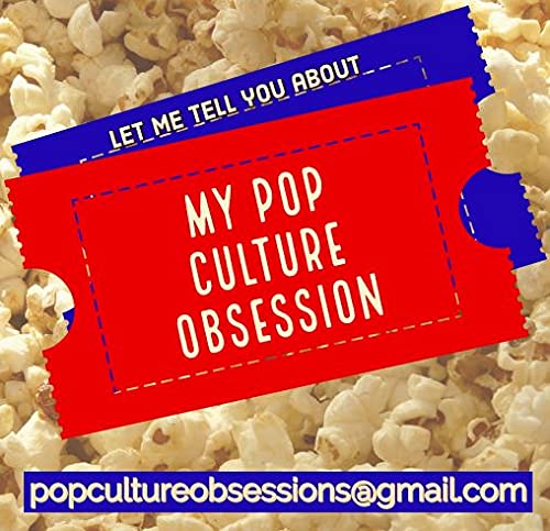 Let Me Tell You About My Pop Culture Obsession by Mike Fortin