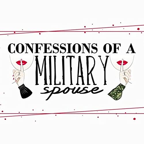 Confessions of A Military Spouse by Jenna Bert and Candace Gamez