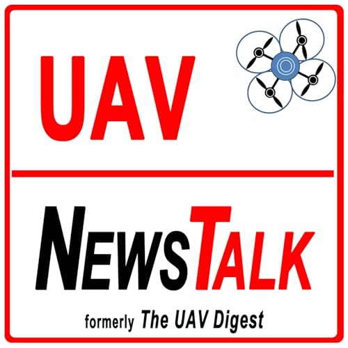 UAV News Talk – Drone News, eVTOLs, UAS Policy & Air Mobility by Max Trescott | Aviation News Talk Network