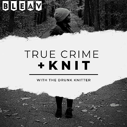 True Crime & Knit by Bleav