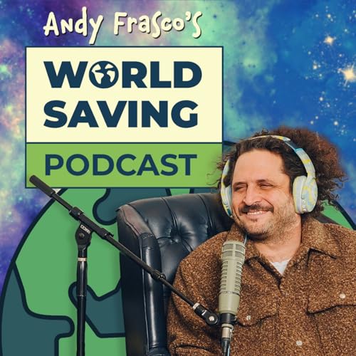 Andy Frasco's World Saving Podcast by Andy Frasco