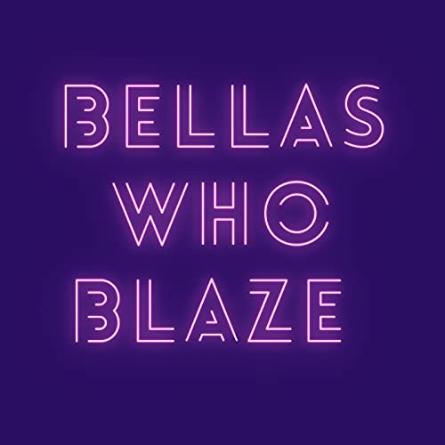 Bellas Who Blaze by Kaya Blooms