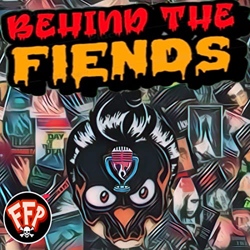 Behind The Fiends by Fiendish Fantasy Productions LLC