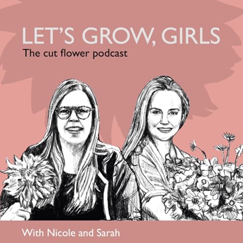 Growing Cut Flowers by Let's Grow Girls