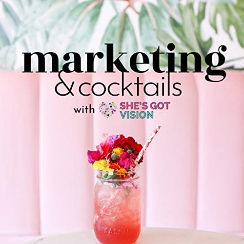 Marketing & Cocktails by Vanessa Shepherd & Terrica Strozier She's Got Vision