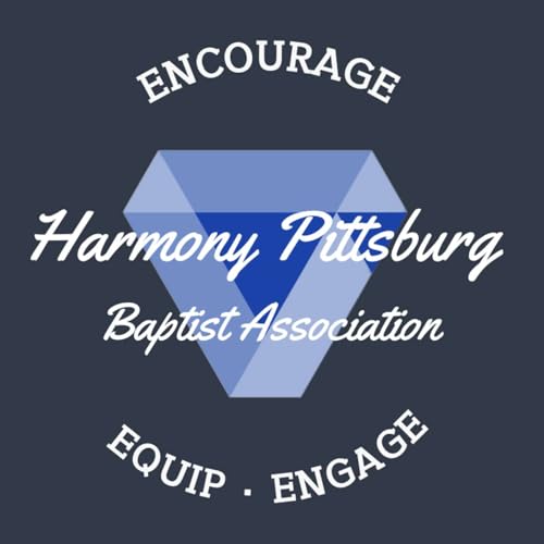 Harmony-Pittsburg Baptist Association Podcast by Harmony-Pittsburg Baptist Association