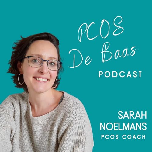 PCOS De Baas Podcast by Sarah Noelmans