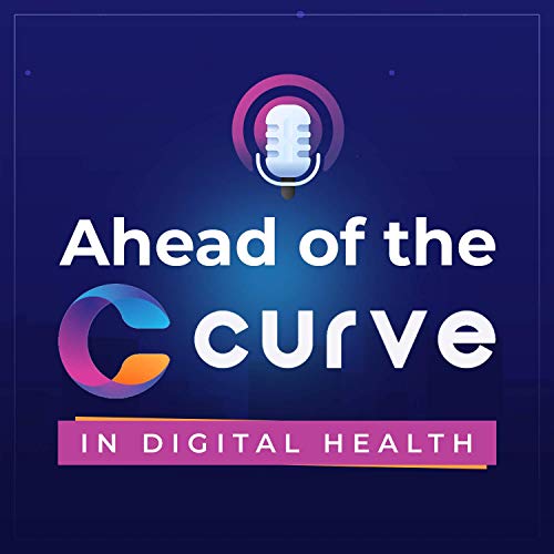 Ahead of the Curve in Digital Health by Curve Tomorrow