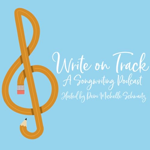 Write on Track: A Songwriting Podcast by Demi Michelle Schwartz