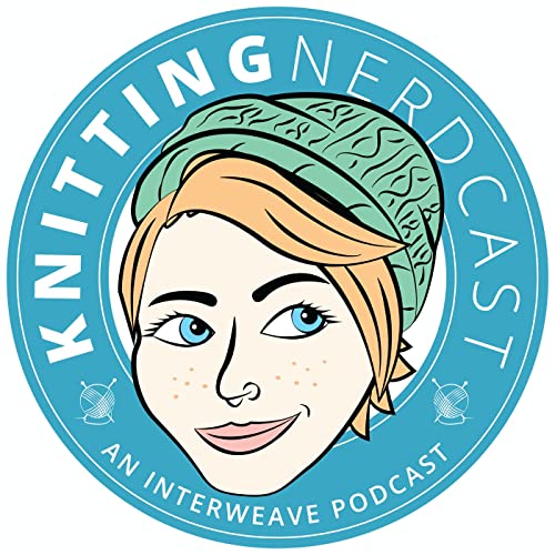 Knitting Nerdcast by Interweave