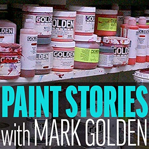 Paint Stories with Mark Golden by Mark Golden