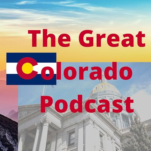 The Great Colorado Podcast by Bernard Douthit Tyler Drum