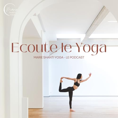 Ecoute le Yoga by Marie Shanti Yoga