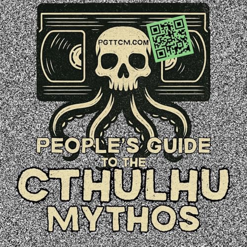 People’s Guide to the Cthulhu Mythos: Cosmic Horror, Lovecraft, Weird Fiction
