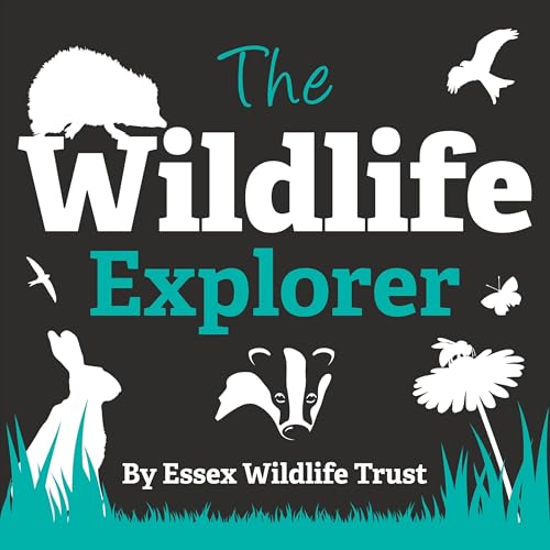 The Wildlife Explorer by Essex Wildlife Trust