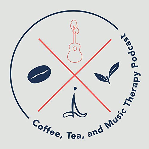 Coffee, Tea, and Music Therapy by Jill Leonard Board Certified Music Therapist