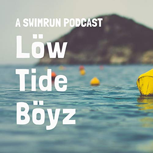 Low Tide Boyz, a Swimrun Podcast by Low Tide Boyz