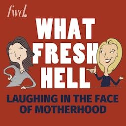 What Fresh Hell: Laughing in the Face of Motherhood | Parenting Tips From Funny Moms by Margaret Ables and Amy Wilson