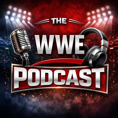 The WWE Podcast by The (Unofficial) WWE Podcast