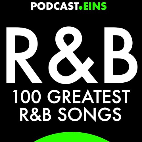 100 Greatest R&B Songs by © PODCAST EINS