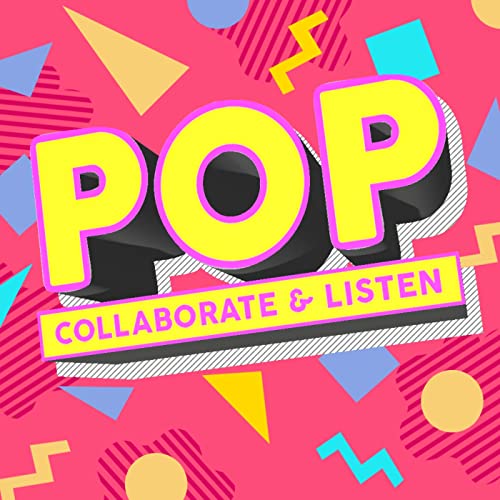 Pop, Collaborate & Listen by Pop Collaborate & Listen