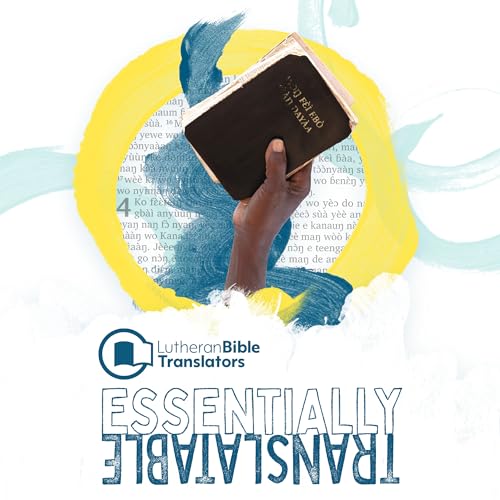 Essentially Translatable by Lutheran Bible Translators