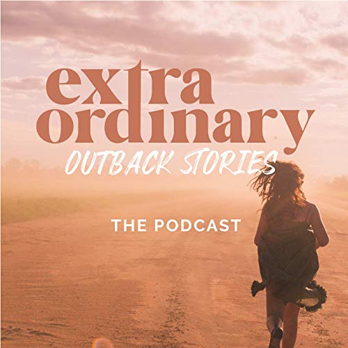 ExtraOrdinary Outback Stories by ExtraOrdinary Media Co