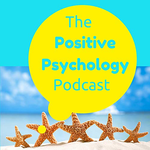 The Positive Psychology Podcast - Bringing the Science of Happiness to your Earbuds with Kristen Truempy by Kristen Truempy