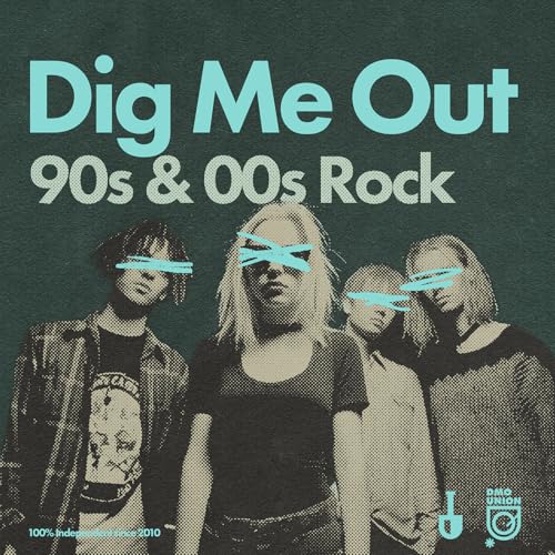 Dig Me Out: 90s & 00s Rock by Dig Me Out